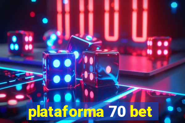 plataforma 70 bet